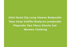 [Hot Item] Zip Long Sleeve Bodysuits Tops Sexy Outfits Bodycon Jumpsuits Playsuits Two Piece Shorts Set Women Clothing