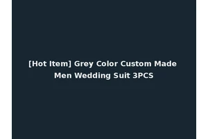 [Hot Item] Grey Color Custom Made Men Wedding Suit 3PCS