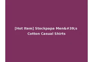 [Hot Item] Stockpapa Men's Cotton Casual Shirts