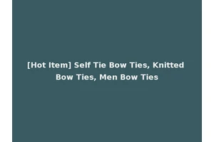 [Hot Item] Self Tie Bow Ties, Knitted Bow Ties, Men Bow Ties