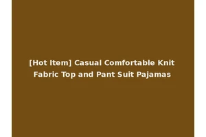 [Hot Item] Casual Comfortable Knit Fabric Top and Pant Suit Pajamas