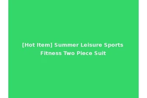 [Hot Item] Summer Leisure Sports Fitness Two Piece Suit