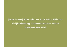 [Hot Item] Electrician Suit Man Winter Shijiazhuang Customization Work Clothes for Girl