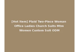 [Hot Item] Plaid Two-Piece Woman Office Ladies Church Suits Mtm Women Custom Suit ODM
