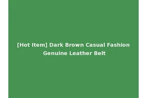 [Hot Item] Dark Brown Casual Fashion Genuine Leather Belt