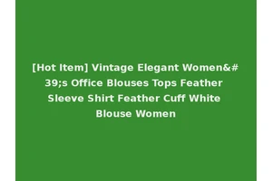 [Hot Item] Vintage Elegant Women's Office Blouses Tops Feather Sleeve Shirt Feather Cuff White Blouse Women