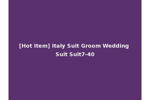 [Hot Item] Italy Suit Groom Wedding Suit Suit7-40
