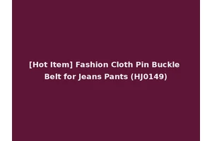 [Hot Item] Fashion Cloth Pin Buckle Belt for Jeans Pants (HJ0149)