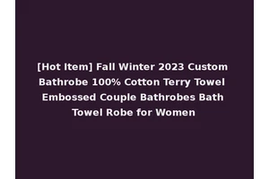 [Hot Item] Fall Winter 2023 Custom Bathrobe 100% Cotton Terry Towel Embossed Couple Bathrobes Bath Towel Robe for Women