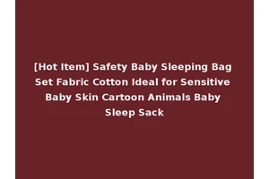 [Hot Item] Safety Baby Sleeping Bag Set Fabric Cotton Ideal for Sensitive Baby Skin Cartoon Animals Baby Sleep Sack