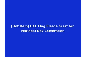 [Hot Item] UAE Flag Fleece Scarf for National Day Celebration