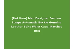 [Hot Item] Men Designer Fashion Straps Automatic Buckle Genuine Leather Belts Waist Caual Ratchet Belt