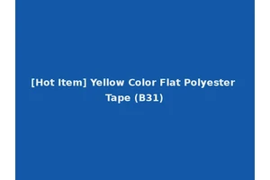 [Hot Item] Yellow Color Flat Polyester Tape (B31)