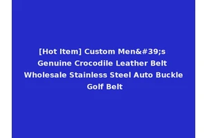 [Hot Item] Custom Men's Genuine Crocodile Leather Belt Wholesale Stainless Steel Auto Buckle Golf Belt