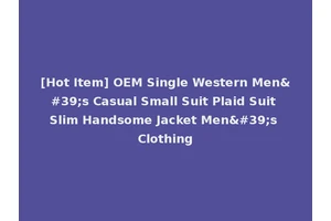 [Hot Item] OEM Single Western Men's Casual Small Suit Plaid Suit Slim Handsome Jacket Men's Clothing
