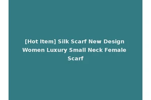 [Hot Item] Silk Scarf New Design Women Luxury Small Neck Female Scarf