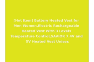 [Hot Item] Battery Heated Vest for Men Women,Electric Rechargeable Heated Vest With 3 Levels Temperature Control,SAVIOR 7.4V and 5V Heated Vest Unisex