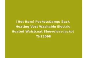 [Hot Item] Pockets&amp; Back Heating Vest Washable Electric Heated Waistcoat Sleeveless-Jacket Th12098