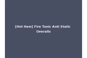 [Hot Item] Fire Tunic Anti Static Overalls