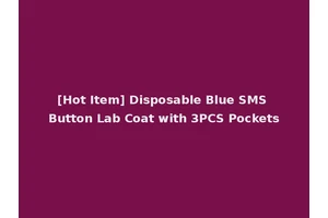 [Hot Item] Disposable Blue SMS Button Lab Coat with 3PCS Pockets