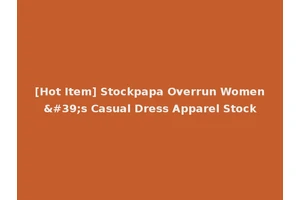 [Hot Item] Stockpapa Overrun Women's Casual Dress Apparel Stock