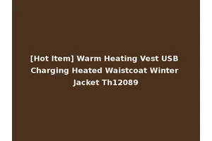 [Hot Item] Warm Heating Vest USB Charging Heated Waistcoat Winter Jacket Th12089
