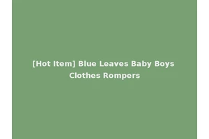 [Hot Item] Blue Leaves Baby Boys Clothes Rompers
