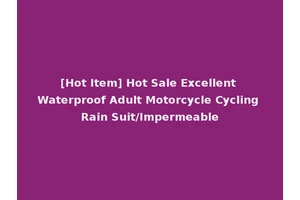 [Hot Item] Hot Sale Excellent Waterproof Adult Motorcycle Cycling Rain Suit/Impermeable