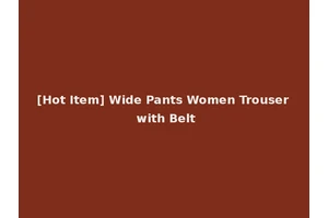 [Hot Item] Wide Pants Women Trouser with Belt