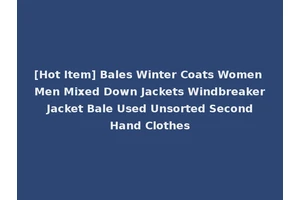 [Hot Item] Bales Winter Coats Women Men Mixed Down Jackets Windbreaker Jacket Bale Used Unsorted Second Hand Clothes