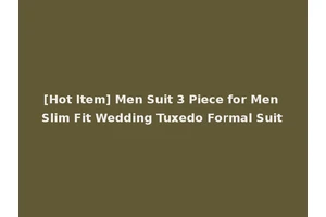 [Hot Item] Men Suit 3 Piece for Men Slim Fit Wedding Tuxedo Formal Suit