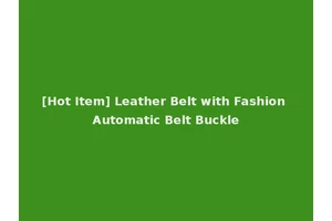 [Hot Item] Leather Belt with Fashion Automatic Belt Buckle