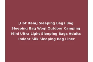 [Hot Item] Sleeping Bags Bag Sleeping Bag Woqi Outdoor Camping Mini Ultra Light Sleeping Bags Adults Indoor Silk Sleeping Bag Liner