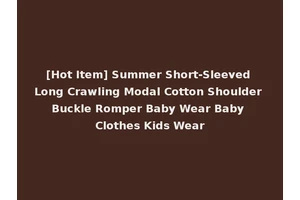 [Hot Item] Summer Short-Sleeved Long Crawling Modal Cotton Shoulder Buckle Romper Baby Wear Baby Clothes Kids Wear