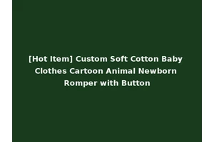 [Hot Item] Custom Soft Cotton Baby Clothes Cartoon Animal Newborn Romper with Button
