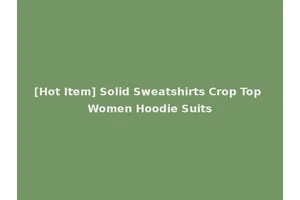 [Hot Item] Solid Sweatshirts Crop Top Women Hoodie Suits