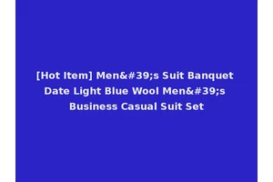 [Hot Item] Men's Suit Banquet Date Light Blue Wool Men's Business Casual Suit Set