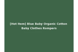 [Hot Item] Blue Baby Organic Cotton Baby Clothes Rompers