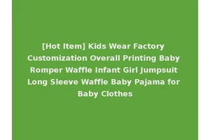 [Hot Item] Kids Wear Factory Customization Overall Printing Baby Romper Waffle Infant Girl Jumpsuit Long Sleeve Waffle Baby Pajama for Baby Clothes