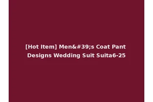 [Hot Item] Men's Coat Pant Designs Wedding Suit Suita6-25