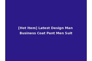 [Hot Item] Latest Design Man Business Coat Pant Men Suit
