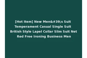 [Hot Item] New Men's Suit Temperament Casual Single Suit British Style Lapel Collar Slim Suit Net Red Free Ironing Business Men