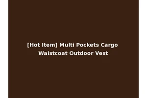 [Hot Item] Multi Pockets Cargo Waistcoat Outdoor Vest