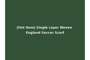 [Hot Item] Single Layer Woven England Soccer Scarf