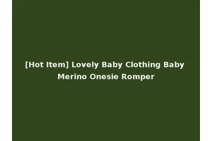 [Hot Item] Lovely Baby Clothing Baby Merino Onesie Romper