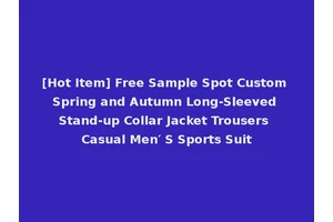 [Hot Item] Free Sample Spot Custom Spring and Autumn Long-Sleeved Stand-up Collar Jacket Trousers Casual Men′ S Sports Suit