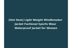 [Hot Item] Light Weight Windbreaker Jacket Fuctional Sports Wear Waterproof Jacket for Women