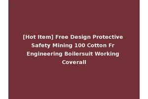 [Hot Item] Free Design Protective Safety Mining 100 Cotton Fr Engineering Boilersuit Working Coverall