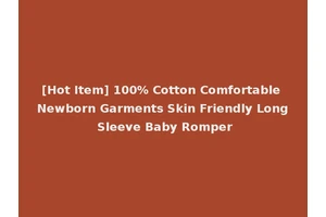 [Hot Item] 100% Cotton Comfortable Newborn Garments Skin Friendly Long Sleeve Baby Romper
