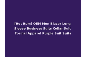 [Hot Item] OEM Men Blazer Long Sleeve Business Suits Collar Suit Formal Apparel Purple Suit Suits